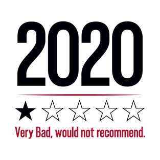 2020 Very Bad Would Not Recommend T-Shirt