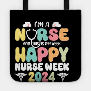 I'm A Nurse And This Is My Week Happy RN Nurse Week 2024 Tote