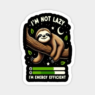 I'm Not Lazy I'm Energy Efficient Funny Sloth Magnet