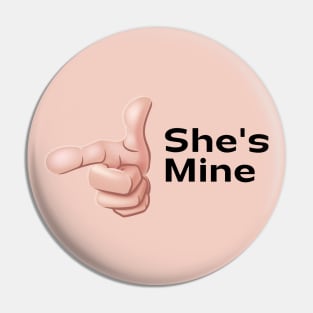She's Mine Pin