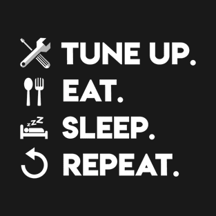 Tune Up Eat Sleep Repeat Livelihood T-Shirt