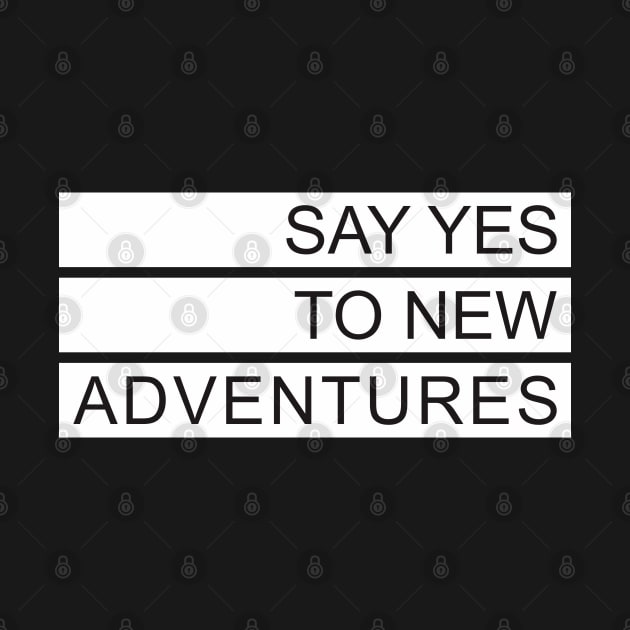 Say Yes to New Adventure by javva