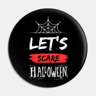 let's scare Halloween Pin