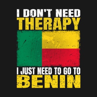 I Don't Need Therapy I Just Need To Go To Benin Beninese Flag T-Shirt