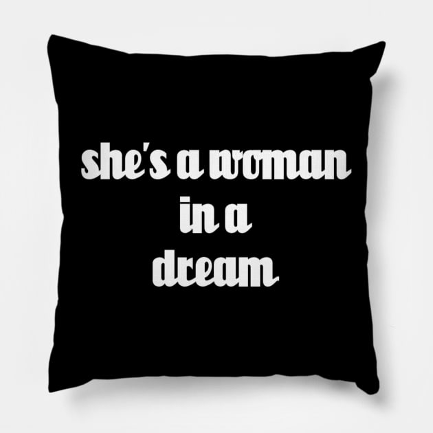 shes a woman in a dream // White Text Pillow by Velvet Earth