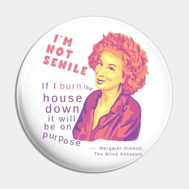 Margaret Atwood Portrait and Quote Pin by Slightly Unhinged