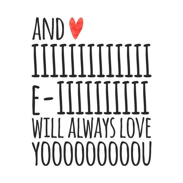 I Will Always Love You by JunkyDotCom
