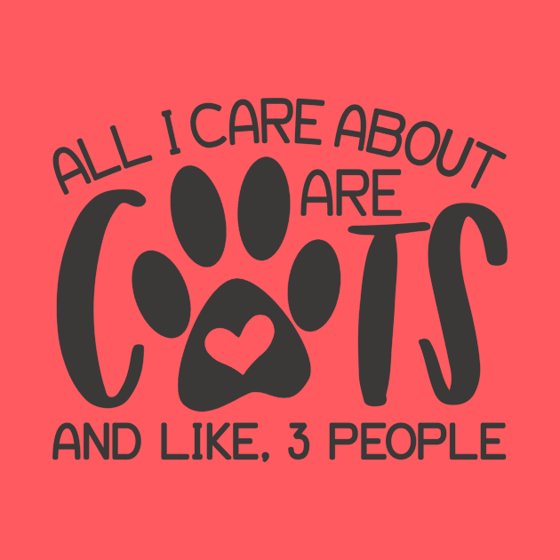 Cat Lover All I Care About Are Cats And Like 3 People by TruckerJunk