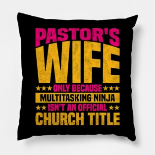 Pastor's wife only because multitasking, Funny Preacher Wife Design For Mother's Day And Valentine's Day Pillow