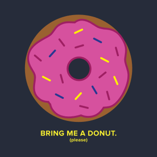 Bring Me a Donut T-Shirt