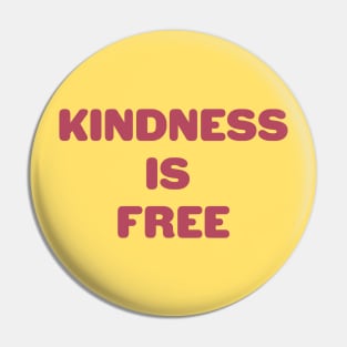 Kindness is Free - inspirational quote for living life Pin