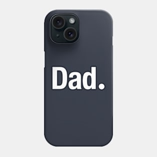 Dad. Phone Case
