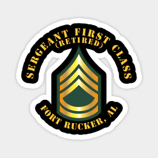 Sergeant First Class - SFC - Retired - Fort Rucker,AL Magnet