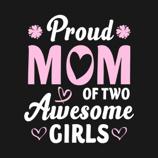 Women Mom of 2 Girls Two Daughters Mother's Day T-Shirt