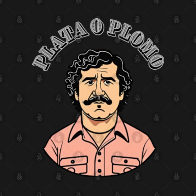 Plata o Plomo by Apalachin