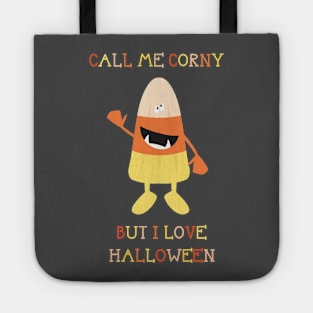 Call Me Corny but I Love Halloween Tote