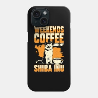 Weekends Coffee And My Shiba Inu Dog Lover Gift Phone Case