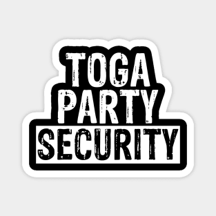 Toga Party Security Guard Funny Fraternity Party Magnet