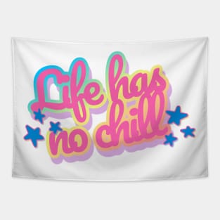 Life has No Chill Neon Tapestry