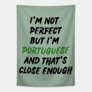 Im not perfect but im Portuguese and thats close enough Tapestry