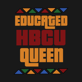 HBCU Educated Queen T-Shirt