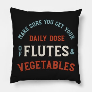 Flute Pun Daily Dose of Flutes and Vegetables Pillow