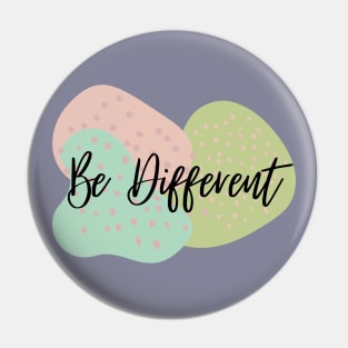 Be Different - Be Unique - Be You Pin