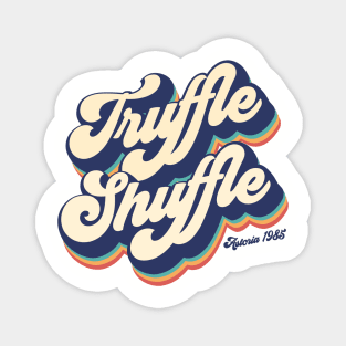 Truffle Shuffle Magnet