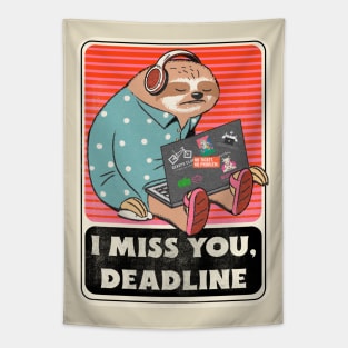 I miss you, deadline Tapestry