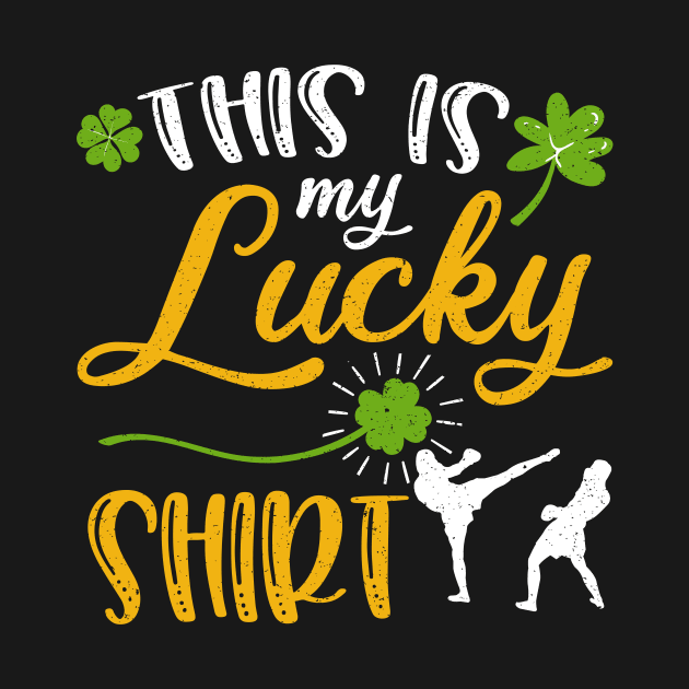 Kickboxing This is My Lucky Shirt St Patrick's Day by maximel19722