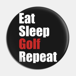 Eat Sleep Golf Repeat Pin