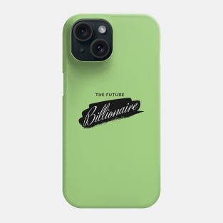 The Future Billionaire Phone Case