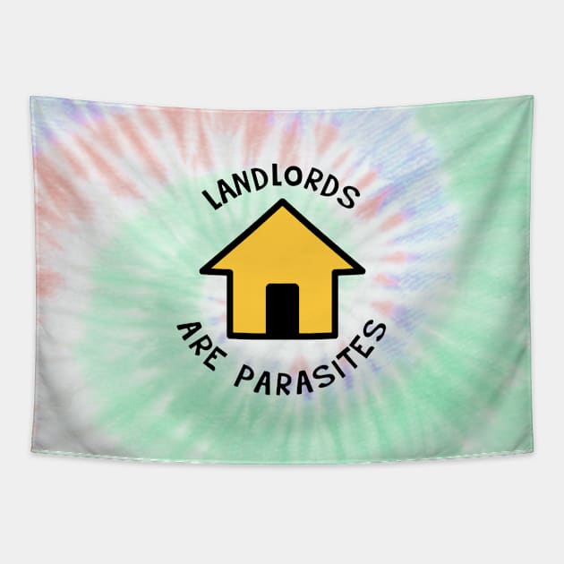 Landlords Are Parasites - Rent Tie Dye Background Tapestry by Football from the Left