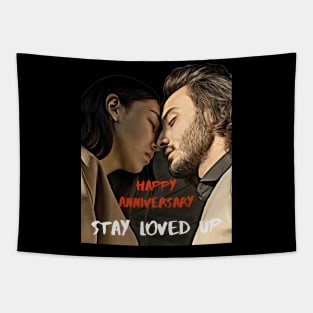 Happy Anniversary -- Stay Loved Up Tapestry