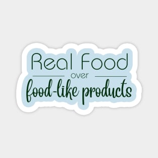 Real Food Over Food Like Products Health Magnet