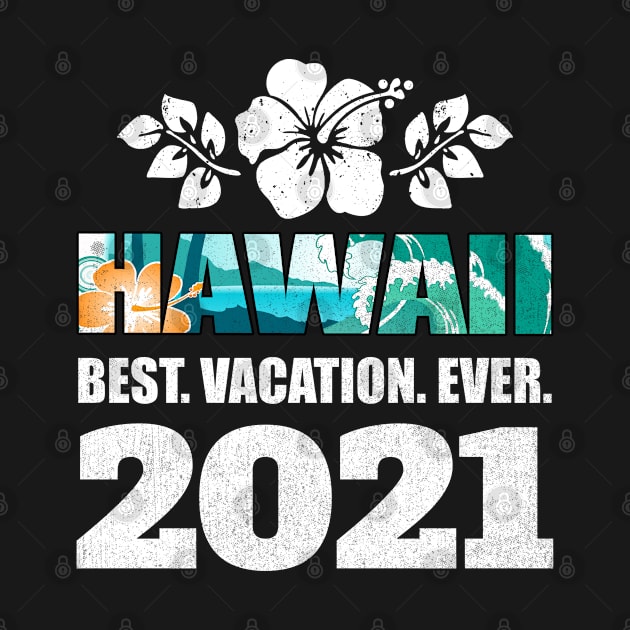 Hawaii Best Vacation Ever 2021Souvenir Gift by grendelfly73