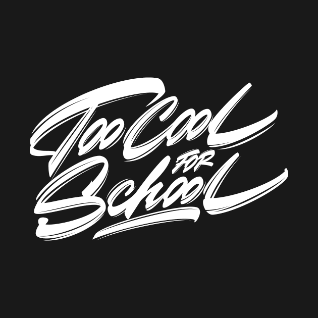 Too cool for school by talkingshirts