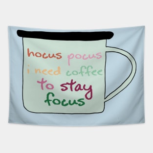 Hocus Pocus I Need Coffee To Stay Focus Tapestry