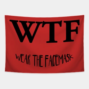 funny quotes wtf Wear the facemask Tapestry