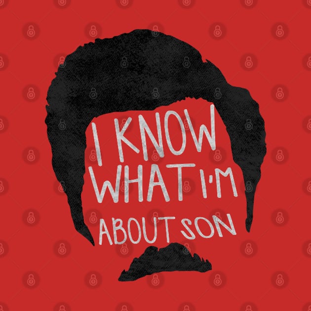 I know what im about son by kurticide