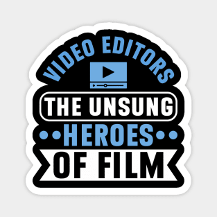 The Unsung Heroes Of Film Video Editor Magnet