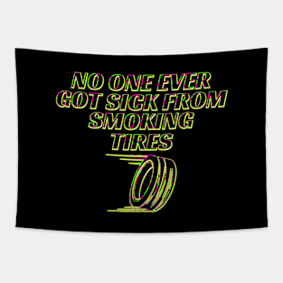 No One Ever Got Sick from Smoking Tires. Collab with RbPro Tapestry