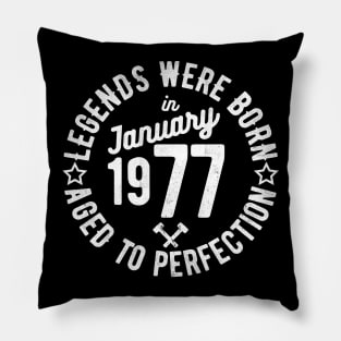 Legends Were Born in January 1977 Pillow