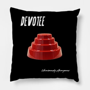 Devotee... Pillow