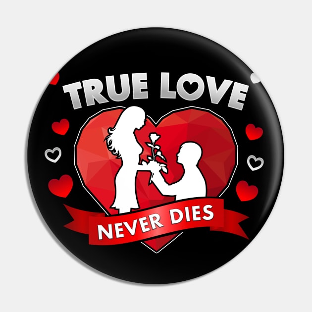 True Love Never Dies Pin by JonWKhoo