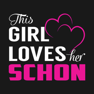 This Girl Loves Her SCHON T-Shirt