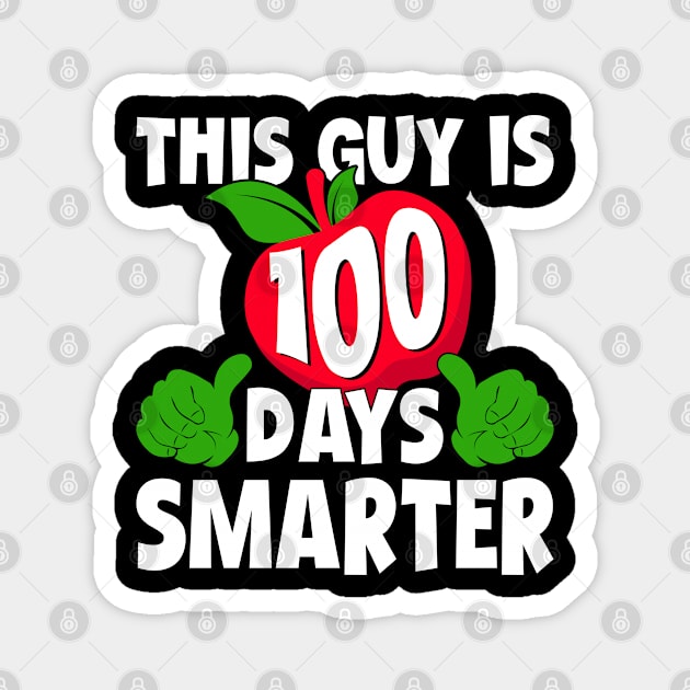 This Guy Is 100 Days Smarter Happy 100th Day of School 100 Days of School Teacher Student Magnet by uglygiftideas