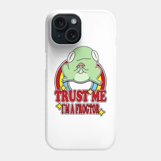 Trust Me I'm a Frogtor Phone Case
