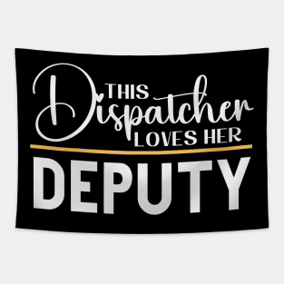 This Dispatcher Loves her Deputy for First Responder 911 Operators Tapestry