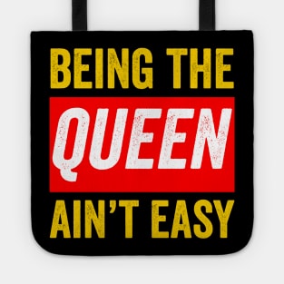 Being the queen ain't easy Black Queen Gift Tote